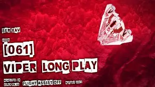 VIPER  LONG PLAY  |   HOON 061  |  SER XAV  |  FA Off  |  Elite Dangerous HORIZONS Legacy 3.8