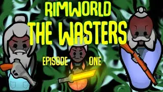Rimworld Biotech - The Wasters || Episode 1