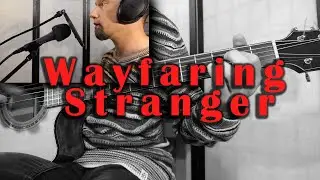 Wayfaring Stranger / Guitar cover