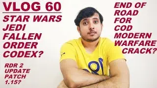 VLOG 60 | CRACK UPDATE ON STAR WARS JEDI FALLEN ORDER & COD MODERN WARFARE |