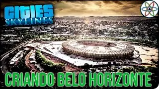 Construindo a Minha Cidade de BH! - Cities Skylines