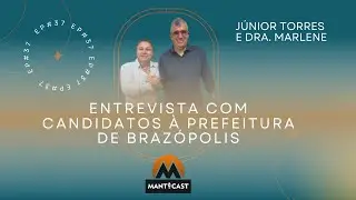 JÚNIOR TORRES E DRA. MARLENE - MANTCAST #037