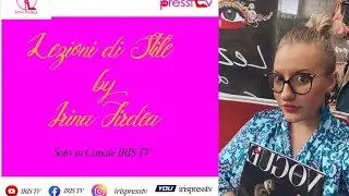 Lezioni di Stile by Irina Tirdea #IRISTV