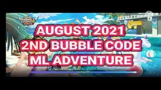 AUGUST 2021 - 2ND BUBBLE CODE ML ADVENTURE