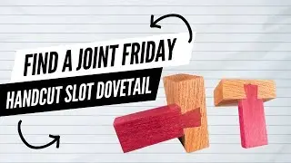 How To Make A Hand Cut Slot Dovetail  II A Step By Step Guide