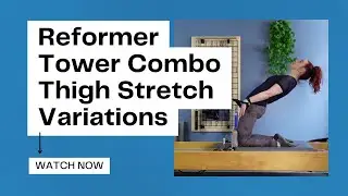 Reformer Tower Pilates Exercises | Thigh Stretch Series