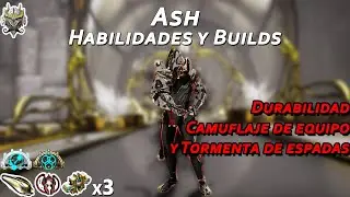 Warframe: Ash, Habilidades. Build de durabilidad, Camuflaje en equipo y Tormenta de espadas