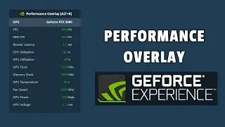 How to Enable Performance Overlay (OSD) with NVIDIA GeForce Experience