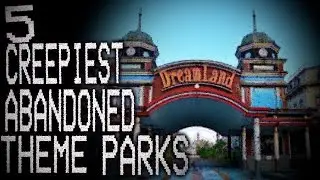 5 Creepiest Abandoned Amusement Parks
