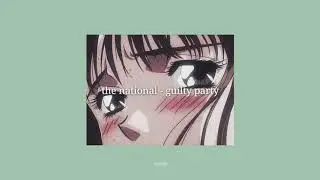 the national - guilty party [slowed down + reverb]