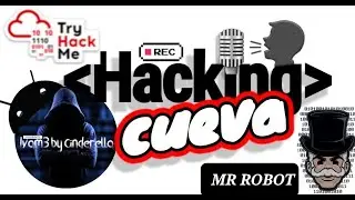 Hacking Cueva cap. 8 A lo Mr robot desde Android