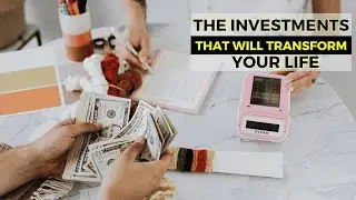 The Investments That Will Transform Your Life  | Six Pillars of Life