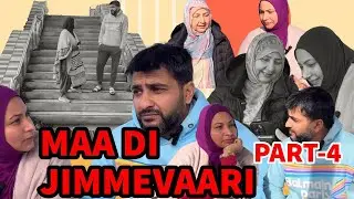 Maa Di Jimewari (Part-4)  Mr Sammy Naz #mrsammynaz #nazgill #viral #viralpost #viralpage  #viralpost