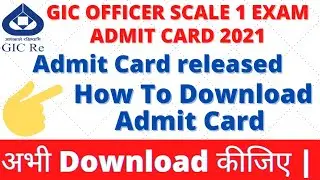 GIC Officer Scale 1 exam 2021 admit card|GIC Officer Scale 1 exam 2021 admit card released|