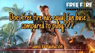 DOES FREE FIRE HAVE FAN BASE EQUAL TO PUBG IN INDIA  ?? WHY ?? TAMIL EXPLANATION