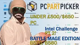 Me vs PCPartPicker £500 INTEL CHALLENGE!