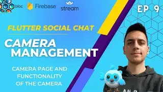 Flutter Social Chat / GetStream & Firebase & BLoC Pattern - Camera Management - [9]