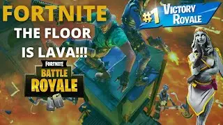 FORTNITE FLOOR IS LAVA!!!