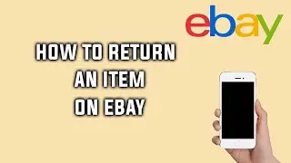 How to Return a Recently Purchased Item on eBay