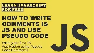 How to Write Comments and Use Pseudo Code in JavaScript