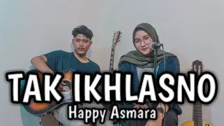 Tak Ikhlasno - Happy Asmara | Cover by GBV Channel