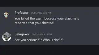 When Your Ex Reports Professor That You Cheated on Exam | Funny Discord