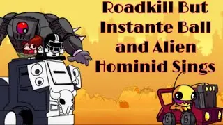 FNF Roadkill But Instant Ball and Alien Hominid Sings It!
