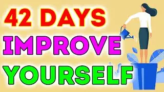 42 Ways to Improve Yourself In 42 Days | Self Improvement Tips