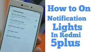 How to Change Xiaomi Redmi 5Plus Notification Light | how to Stop Notification light | how to On