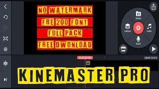 KINEMASTER PRO FULL PACK 200  FONT FREE  -  NO WATERMARK