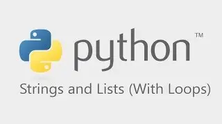 Python Tutorial -  Strings and Lists (with loops)