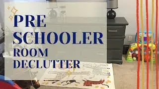 Decluttering & Organizing My Preschooler's Bedroom | BEFORE & AFTER