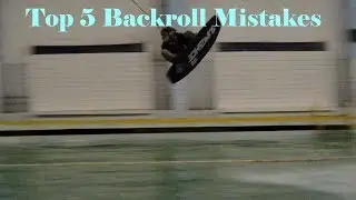 Top 5 backroll mistakes. Best wakeboard tutorial. Бекрол . Топ 5 ошибок.