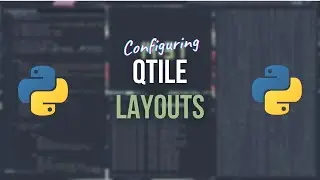 Qtile Layouts - Manage And Configure Window Layouts
