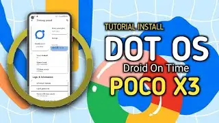 Tutorial Install Dot OS Android 11 Poco X3 NFC