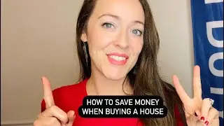 How To Save Money When Buying A House