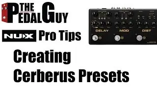 ThePedalGuy Presents Creating Presets with the NuX Cerberus