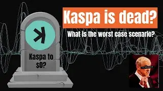 Is Kaspa Dead? (Worst Case Scenario)