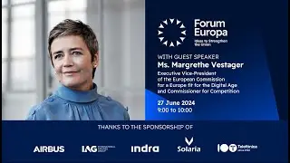 Forum Europa | Ms. Vestager, EU Commission EVP - EU fit for Digital Age, Commissioner - Competition