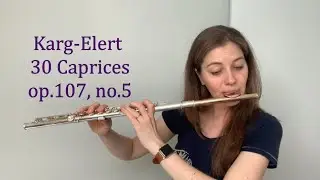 Flute Lesson: Karg-Elert 30 Caprices op.107 no.5