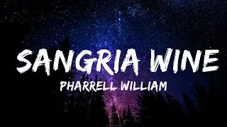 Pharrell Williams x Camila Cabello - Sangria Wine (Lyrics)  | 20Min Loop Lyrics