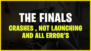 How To Fix All Crashes & Errors in THE FINALS (Freezing, Black Screen & Not Launching) On PC!