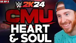 HEART & SOUL - WWE 2K24 - CMU S5 Ep 5 - Universe Mode