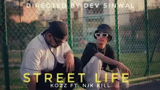 Street Life | Kozz | Nik Kill | Dev Sinwal | Music Video | 2024