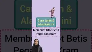 Cara Jalan dan Sepatu yang Bikin Betis Pegal  & Kram #temanfisio