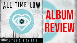 All Time Low - Future Hearts (Album Review) | GizmoCh