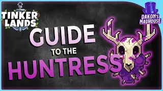 Hunting the Huntress | Tinkerlands EA
