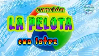 Canción La pelota CON LETRA Aprendamos música