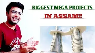 BIGGEST FUTURE MEGAPROJECTS IN ASSAM | NorthEast India | @MatureReactions