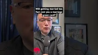Will getting married too fast cost you a marriage green card? #marriagegreencard